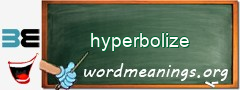 WordMeaning blackboard for hyperbolize